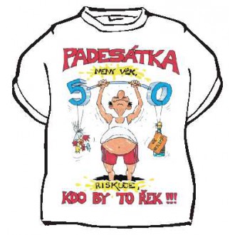 Vtipné trička / cedulky-certifikáty - Tričko Padesátka není věk ...